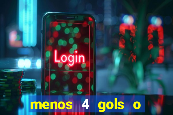 menos 4 gols o que significa